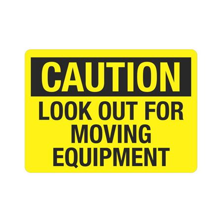 Caution Look Out For Moving Equipment Sign